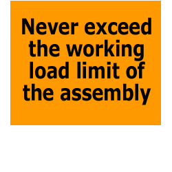 Never exceed the working load limit of the assembly